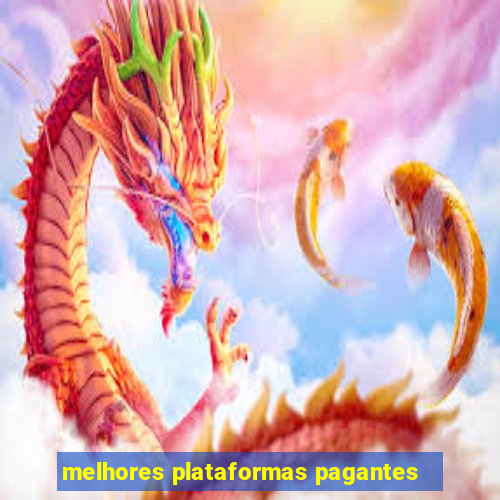 melhores plataformas pagantes